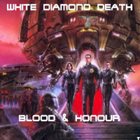 White Diamond Death - Blood & Honour