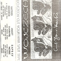 Wojczech - Split Live Tape With Cut Your Hair (Cassete Album)