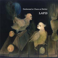 Darkwood - Lapis (& Chaos As Shelter)