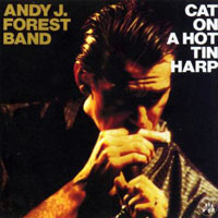 Andy J Forest - Cat On A Hot Tin Harp