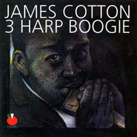 James Cotton - 3 Harp Boogie (1963,1967)