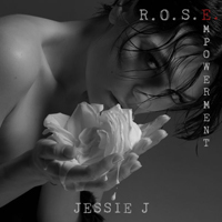 Jessie J - R.O.S.E. (Empowerment) (EP)