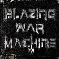 Blazing War Machine - 1St Album