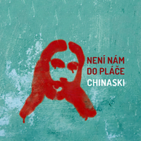 Chinaski - Neni Nam Do Place