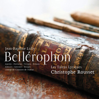 Christophe Rousset - Bellerophon (feat. Les Talens Lyriques) (CD 1)
