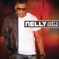 Nelly - Just A Dream (Single)