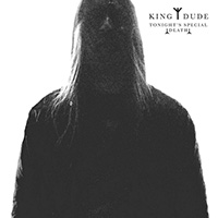King Dude - Tonight's Special Death (Remastered Plus Bonus Tracks)