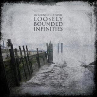 Mourning Lenore - Loosely Bounded Infinities