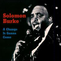 Solomon Burke - A Change Is Gonna Come