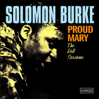 Solomon Burke - Proud Mary (The Bell Sessions 1969-70)