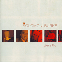 Solomon Burke - Like A Fire