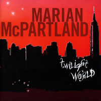 Marian McPartland - Twilight World