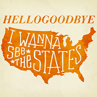 Hellogoodbye - I Wanna See The States (Single)