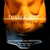 Djam Karet - No Commercial Potential (Rock Improvisation from 1985-2002) (CD 1): No Commercial Potential