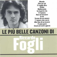 Riccardo Fogli - Le Piu' Belle Canzoni
