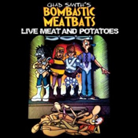 Bombastic Meatbats - Live Meat And Potatoes (CD 1)