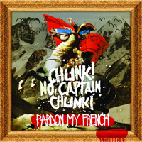 Chunk! No Captain Chunk! - Pardon My French
