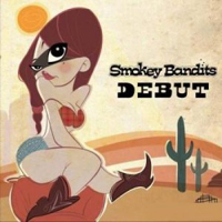 Smokey Bandits - Debut