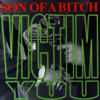 Son Of A Bitch - Victim You