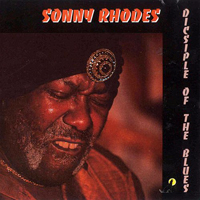 Sonny Rhodes - Disciple of the Blues
