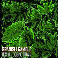 Spanish Gamble - It's All Coming Down