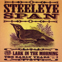 Steeleye Span - The Lark In The Morning, The Early Ears (CD 1)