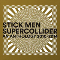 Stick Men - Supercollider - An Anthology 2010-2014 (CD 2)