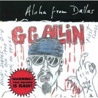 GG Allin - Aloha From Dallas