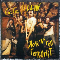 GG Allin - Rock 'N' Roll Terrorist (CD 1)