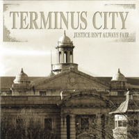 Terminus City - Justice Isn't Always Fair