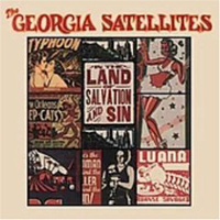 Georgia Satellites - In The Land Of Salvation And Sin