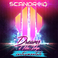 Scandroid - Dreams of Neo-Tokyo [instrumentals]