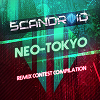 Scandroid - Neo-Tokyo (Remix Contest Compilation)