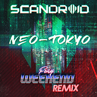 Scandroid - Neo-Tokyo (Fury Weekend Remix) feat.