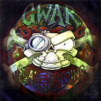 GWAR - Slaves Going Single (collection of unreleased rare tracks)