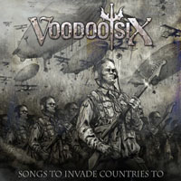 Voodoo Six - Songs To Invade Countries To (Deluxe Edition)