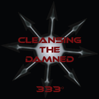 Cleansing The Damned - 333.