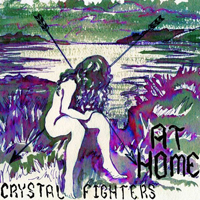 Crystal Fighters - At Home (Single)