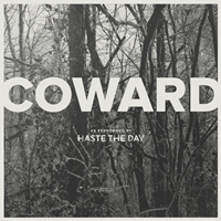 Haste The Day - Coward