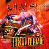 W.A.S.P. - Helldorado (Remastered 2007)