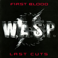 W.A.S.P. - First Blood... Last Cuts