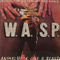 W.A.S.P. - Animal (Fuck Like A Beast) [Single]