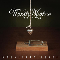Thirsty Merc - Mousetrap Heart