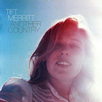 Tift Merritt - Another Country