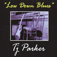 TJ Parker - Low Down Blues