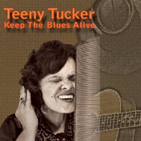 Teeny Tucker - Keep The Blues Alive