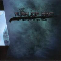 Turn Of Mind - A New Day, A New Hour
