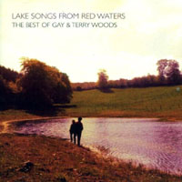 Gay & Terry Woods - Lake Songs from Red Waters - The Best of Gay and Terry Woods
