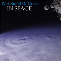 Wet Smell Of Grass - In Space
