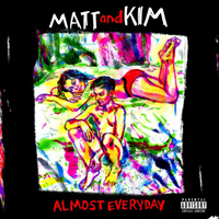 Matt & Kim - Almost Everyday